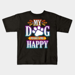 My Dog Makes Me Happy Kids T-Shirt